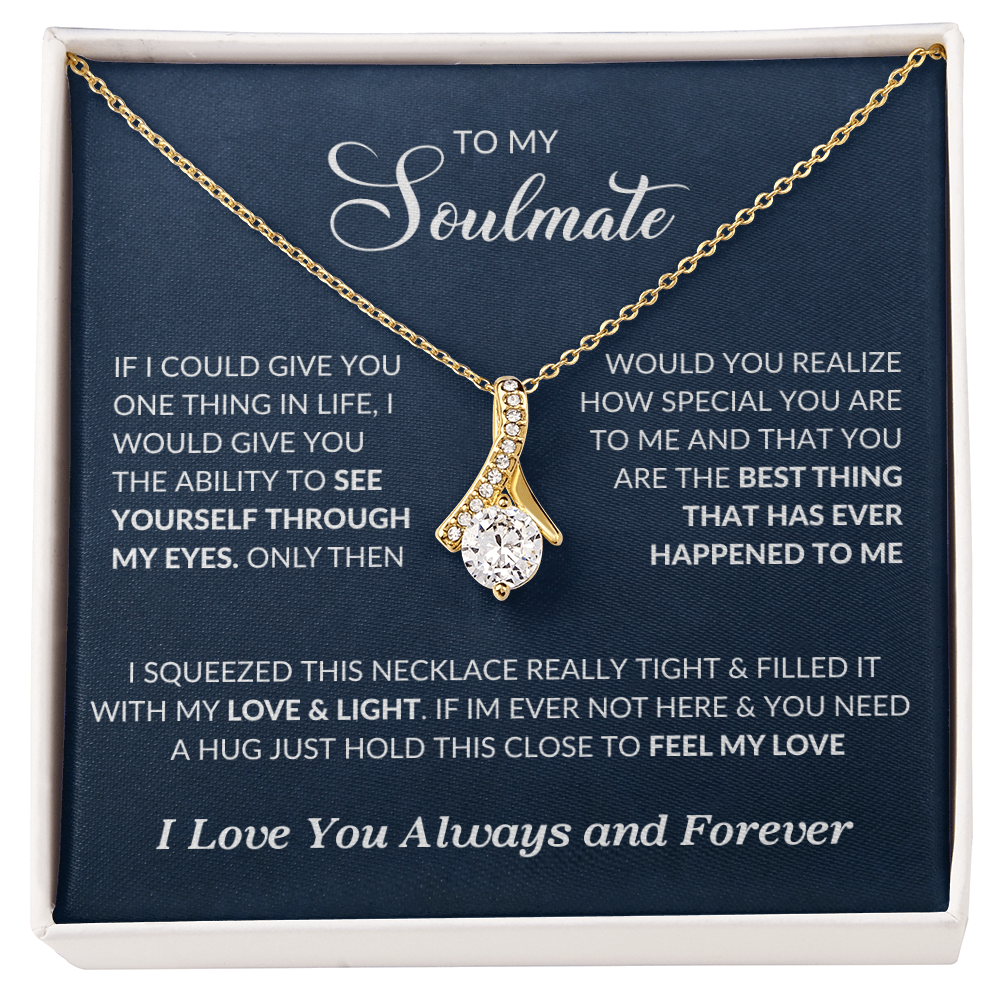 To My Soulmate "If I Could Give You One Thing" Necklace