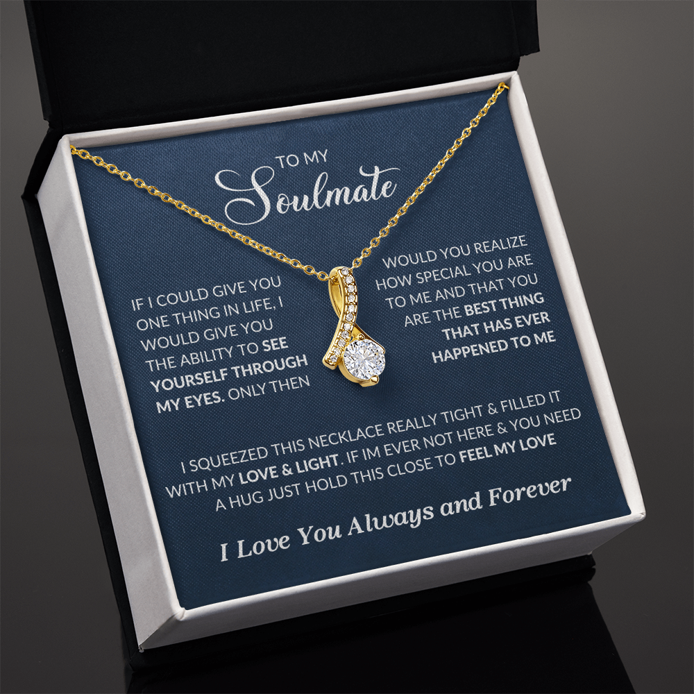 To My Soulmate "If I Could Give You One Thing" Necklace