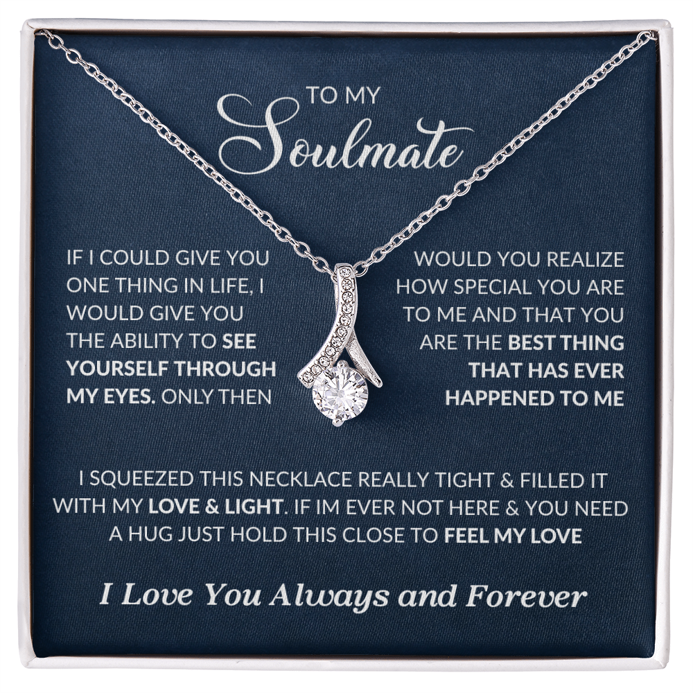 To My Soulmate "If I Could Give You One Thing" Necklace