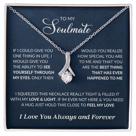 To My Soulmate "If I Could Give You One Thing" Necklace