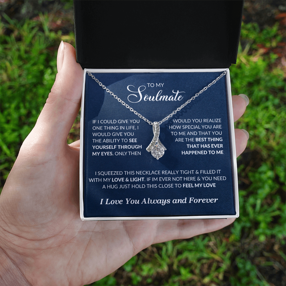 To My Soulmate "If I Could Give You One Thing" Necklace