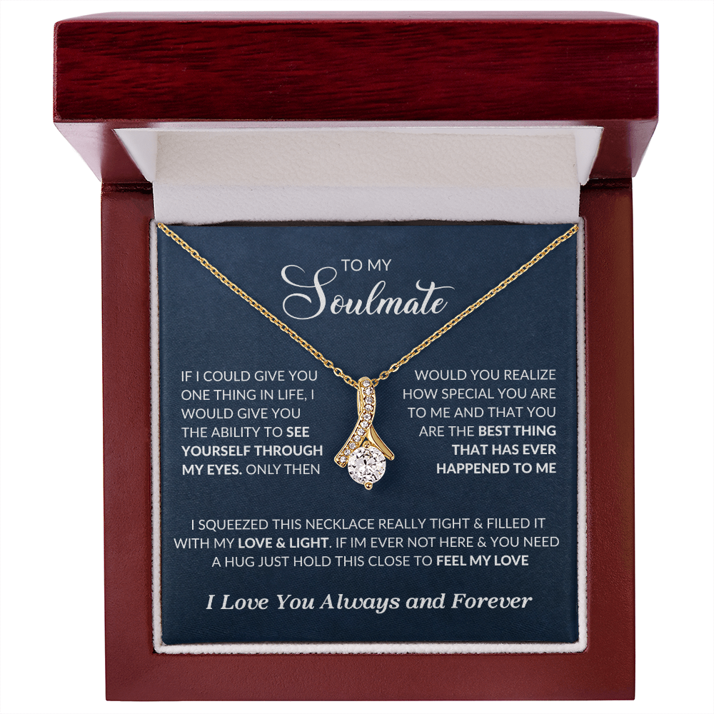 To My Soulmate "If I Could Give You One Thing" Necklace