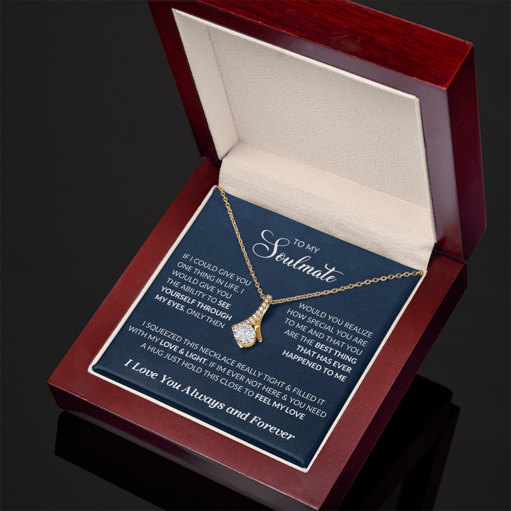 To My Soulmate "If I Could Give You One Thing" Necklace