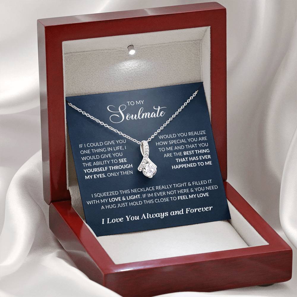 To My Soulmate "If I Could Give You One Thing" Necklace